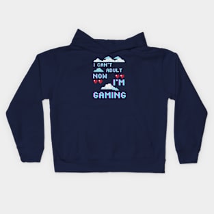 I CAN'T ADULT NOW I'M GAMING (V8) Kids Hoodie